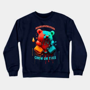 Adulting is hard, chew on this Crewneck Sweatshirt